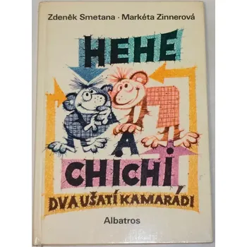 Smetana Zdeněk, Zinnerová Markéta - Hehe a Chichi