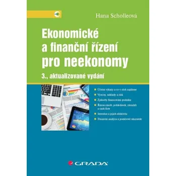 Populárně naučná literatura pro dospělé Ekonomické a finanční řízení pro neekonomy - Hana Scholleová