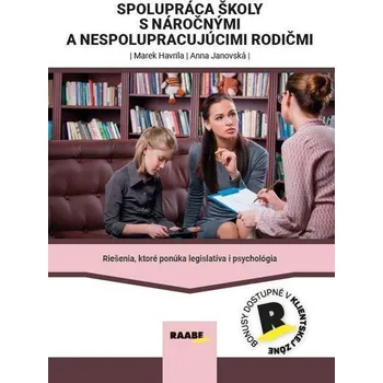 Spolupráca s náročnými a nespolupracujúcimi rodičmi