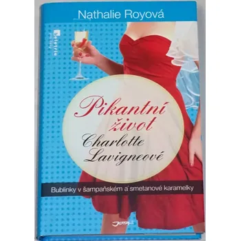 Literární biografie Royová Nathalie - Pikantní život Charlotte Lavigneové 2