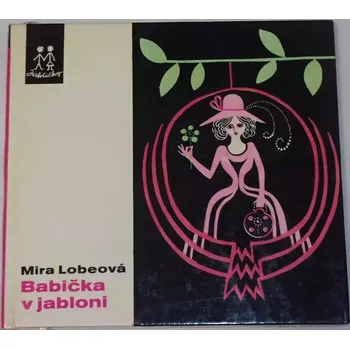 Pohádka Lobeová Mira - Babička v jabloni