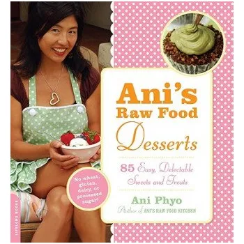 Ani's Raw Food Desserts – Ani Phyo (EN)