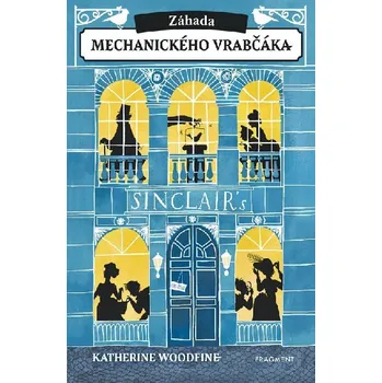 Záhada mechanického vrabčáka - Katherine Woodfine