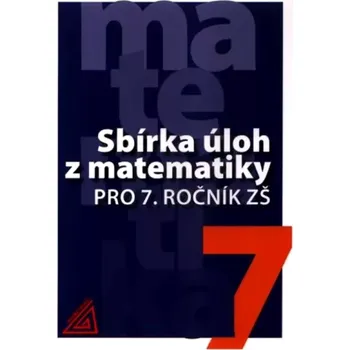 Matematika Sbírka úloh z matematiky pro 7. ročník ZŠ - Ivan Bušek a kol. (2012, brožovaná)