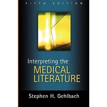 Cizojazyčná kniha Interpreting the Medical Literature: Fifth Edition (Stephen H. Gehlbach)(Brožovaná)