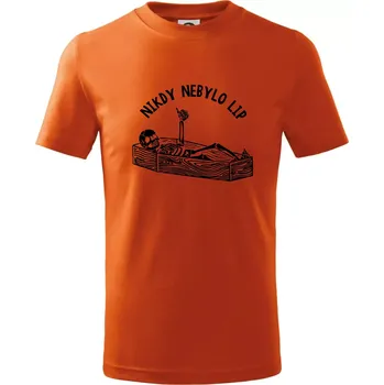 Nikdy nebylo lip - Tričko dětské bavlněné - 146 cm/10 let ( Oranžová )