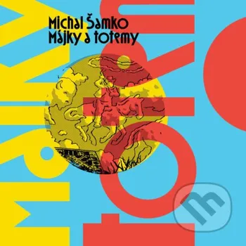 Májky a totemy - Michal Šamko Tympanum