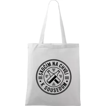 Nákupní taška Skočím na chvíli k sousedům - Taška bavlněná - 42 x 38 cm ( Bílá )