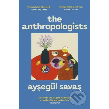 The Anthropologists - Aysegul Savas Simon & Schuster