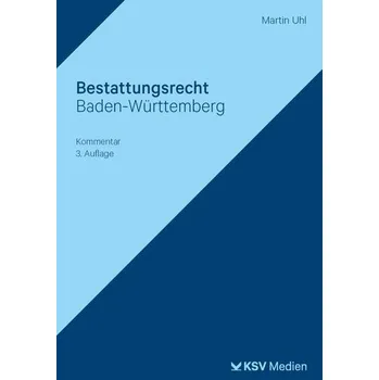 Bestattungsrecht Baden-Württemberg - Uhl, Martin