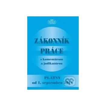 Zákonník práce s komentárom a judikatúrou - Nová Práca Nová Práca