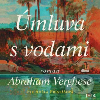 Úmluva s vodami - Abraham Verghese Jota