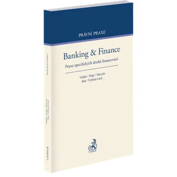 Banking & Finance. Praxe specifických druhů financování