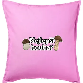 Polštář Nejlepší houbař - nápis s houbama - Polštář 50x50 - 50x50 - Pouze potah ( Růžová )