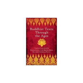 Cizojazyčná kniha Buddhist Texts Through the Ages - Horner, I.B. a Snellgrove, David a Waley, Arthur a Conze, Edward