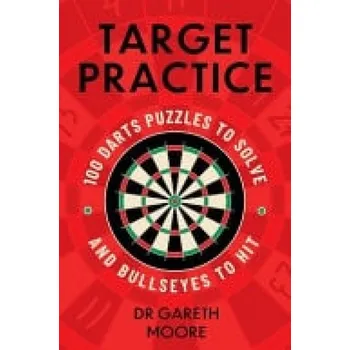 Target Practice - Moore, Dr Gareth