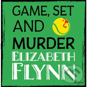 Game, Set and Murder (EN) - Elizabeth Flynn Saga Egmont