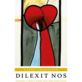 Dilexit nos: Encyklika o lidské a božské lásce srdce Ježíše Krista