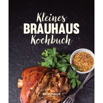 Kleines Brauhaus Kochbuch