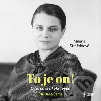 To je on! O té, co si říkala Toyen - Milena Štráfeldová Témbr