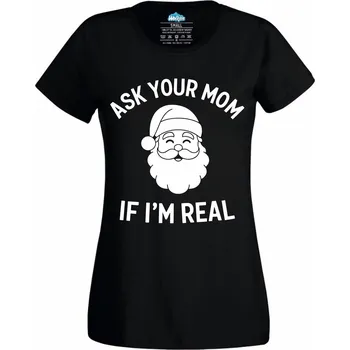 Dámské tričko Zeptej se mámy, jestli jsem skutečný (Velikost: 4XL, Barva: Černá)