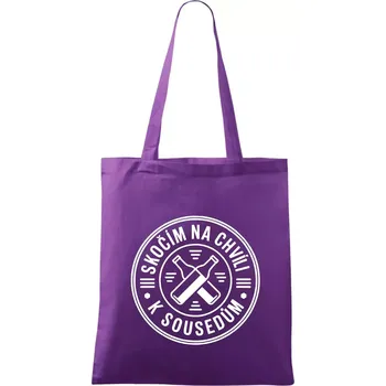 Nákupní taška Skočím na chvíli k sousedům - Taška bavlněná - 42 x 38 cm ( Fialová )