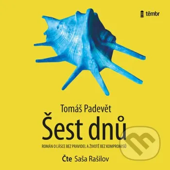 Šest dnů - Tomáš Padevět Témbr