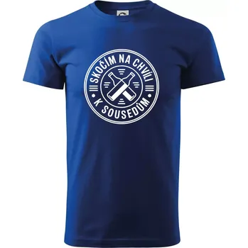 Pánské tričko Skočím na chvíli k sousedům - Triko extra velké (5-8XL) - 7XL ( Královská modrá )
