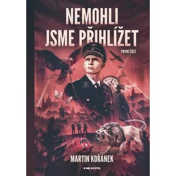 Kniha Nemohli jsme přihlížet - první část [E-kniha] - Martin Kořánek