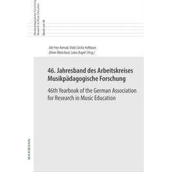 46. Jahresband des Arbeitskreises Musikpädagogische Forschung/46th Yearbook of the German Association for Research in Music Educ - Frey-Konrad, Ute
