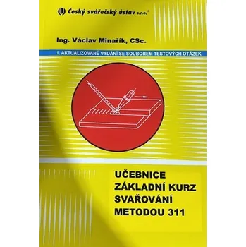 Technika Učebnice základní kurz svařování metodou 311 - Václav Minařík