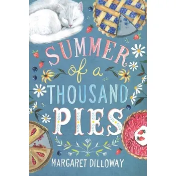 Summer of a Thousand Pies - Dilloway, Margaret