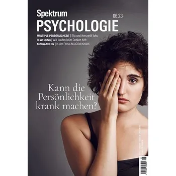 Spektrum Psychologie - Kann die Persönlichkeit krank machen? - Spektrum der Wissenschaft