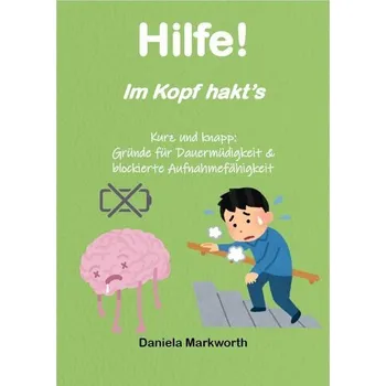Hilfe! Im Kopf hakt's - Markworth, Daniela