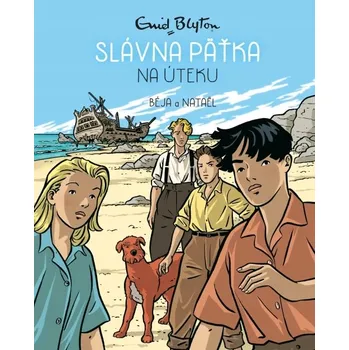 Slávna 5 na úteku - Enid Blytonová; Daniela Marsinová