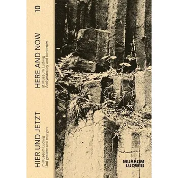 Umění HIER UND JETZT / HERE AND NOW. Vol. 10: Und gestern und morgen / And yesterday and tomorrow - Szwast, Miriam