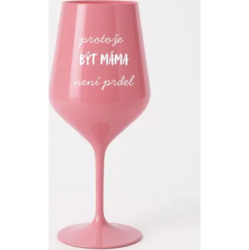 Sklenice Plastová sklenice - protože být máma není prdel Barva: Růžová