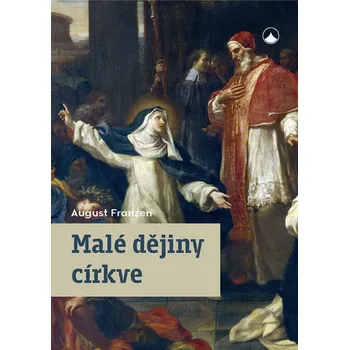 Malé dějiny církve - August Franzen