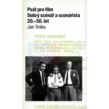 Umění Psát pro film. Dobrý scénář a scenárista 20.:50. let - Jan Trnka