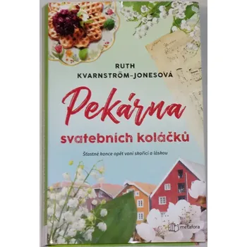 Kvarnström-Jonesová Ruth - Pekárna svatebních koláčků
