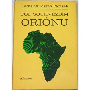 Pařízek Ladislav Mikeš - Pod souhvězdím Oriónu