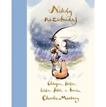 Nikdy nezabúdaj - Charlie Mackesy