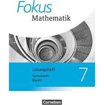 Učebnice Fokus Mathematik 7. Jahrgangsstufe - Bayern - Lösungen zum Schülerbuch