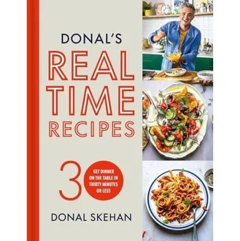 Donal's Real Time Recipes - Skehan, Donal