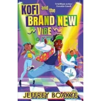 Cizojazyčná kniha Kofi and the Brand New Vibe - Boakye, Jeffrey
