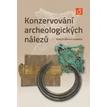 Konzervování archeologických nálezů - Klára Drábková a kol. (2025, brožovaná)