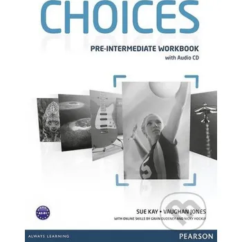 Cizí jazyk Choices - Pre-Intermediate: Workbook with Audio CD - Sue Kay, Vaughan Jones Pearson
