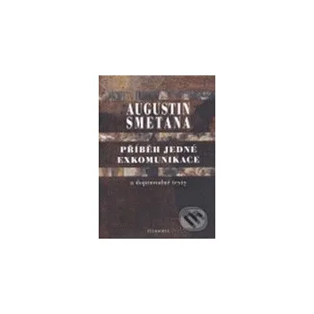 Příběh jedné exkomunikace a doprovodné texty - Augustin Smetana Filosofia