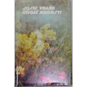 Literární biografie Volák Josef - Údolí radosti