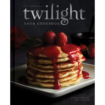 The Unofficial Twilight Saga Cookbook [UK Edition] (Pevná)